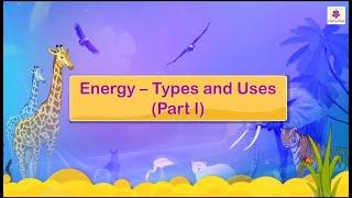 Energy - Types and Uses  Science for Kids  Grade 4  Periwinkle