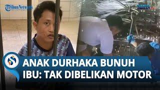 ANAK DURHAKA Tega Bunuh Ibu Kandungnya Pakai Garpu Tanaman Gegara Tak Dibelikan Motor