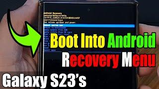 Galaxy S23s How to Boot In Android Recovery Menu