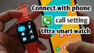 smartwatch connect to androidultra 8 smart watch connect to mobile phone