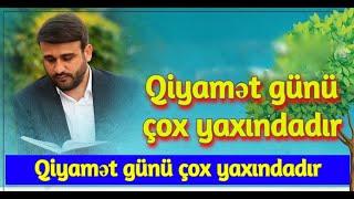 Qiyamət günü çox yaxındadır-Hacı Ramil-bu sualara hazır olun