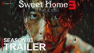 Sweet Home - Season 3 First Trailer 2024  NETFLIX 4K  sweet home season 3 trailer