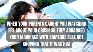 REQUESTED WHEN YOUR PARENTS CAUGHT YOU WATCHING FFS ABOUT YOUR CRUSH SO THEY..