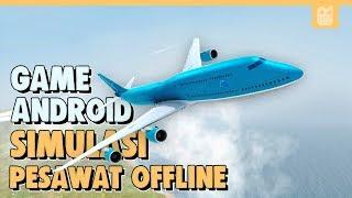 5 Game Android OFFLINE SIMULASI PESAWAT Terbang Terbaik 2020