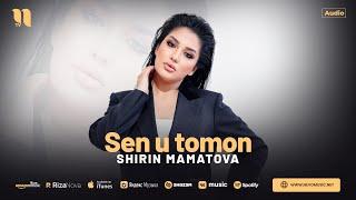 Shirin Mamatova - Sen u tomon audio 2024