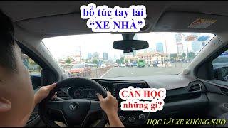 BỔ TÚC TAY LÁI BẰNG XE NHÀ CẦN HỌC NHỮNG GÌ?