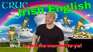 Irish English How we actually talk ️