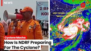 Cyclone Mocha Update What Did IMD Say About Cyclone & How Is NDRF Preparing For It?