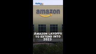 Amazon layoffs to extend into 2023 #shortsvideo #amazon #layoffs #kalkinemedia