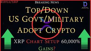 RippleXRP-Get Ready For TopDown-USGovt Adopts DLTBlockchain? XRP Setup = 60000% Gains?