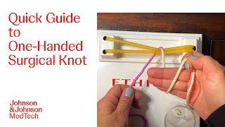 Suture Basics How to Tie a One-Handed Surgical Knot  Ethicon