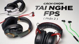 5 Tai Nghe CỰC ĐỈNH chơi FPS bạn NÊN mua  Cách chọn tai nghe game FPS chuẩn Faceit CSGO Phần 2