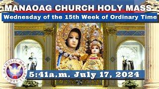 CATHOLIC MASS  OUR LADY OF MANAOAG CHURCH LIVE MASS TODAY Jul 17 2024  541a.m. Holy Rosary
