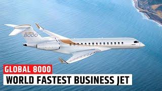 world fastest business jet Global 8000 Bombardier