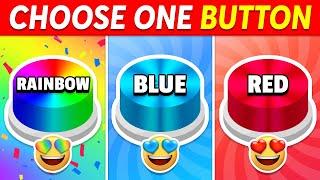 Choose One Button Rainbow Blue or Red Edition 