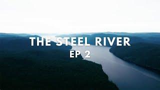 Rhythm of the River - Running Ontarios Steel River - Episode II