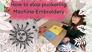 How To Prevent and Stop Your Machine Embroidery Designs From Puckering