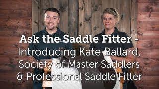 Ask the Saddle Fitter - Introducing Kate Ballard SMS & Professional Saddle Fitter