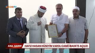 Hafız Hasan Hüseyin Varol Cami ibadete açıldı