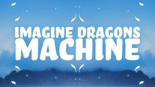 Imagine Dragons - Machine Lyrics 