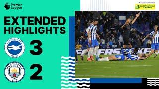 Extended PL Highlights Brighton & Hove Albion 3 Manchester City 2