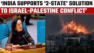 India At UN Reaffirms Support To Two-State Solution For Palestine  India Today