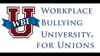 Unions-Workplace Bullying University training