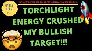 TORCHLIGHT ENERGY CRUSHED MY BULLISH TARGET  PRICE PREDICTION  TECHNICAL ANALYSIS$ TRCH