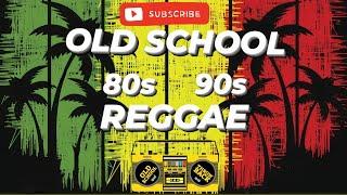 Old School 80s 90s Reggae  Reggae Mix 2024