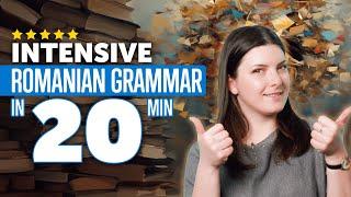 Intensive Romanian Grammar Course in 20 Minutes