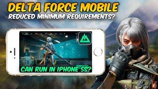 Delta Force Mobile can RUN on 10 Years Old Device?  Minimum Requirements got reduced?