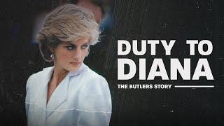 Duty to Diana The Butlers Story FULL DOCUMENTARY Paul Burrell Lady Di Diana Spencer