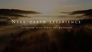 The near death experience of Tammy Lee Anderson