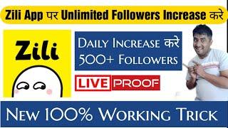 Increase Unlimited Followers On Zili App  Zili App Par Followers Badhaye  100% Working Trick Live