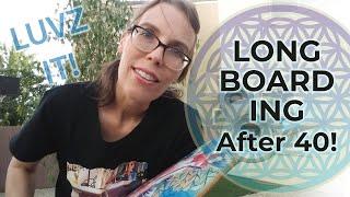 LEARN TO LONGBOARD in Your 40s and Beyond