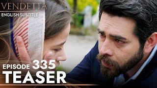 Vendetta Episode 335 Teaser English Subtitled  Kan Cicekleri