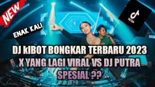 DJ SPESIAL BIKIN BONGKAR TERBARU 2023 X CAMPURAN YANG LAGI VIRAL FUL BAS