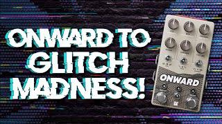 Unboxing the Chase Bliss Onward. Lets get glitchy with this insane new DelayLooperGlitch Pedal