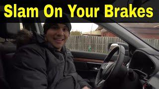 How To Slam On Your Brakes-Driving Lesson