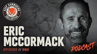 Eric McCormack  Keep Hammering Collective  Episode 082