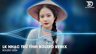 Bolero Remix  BXH Nhạc Trữ Tình Bolero Remix Hót Nhất Hiện Nay - Top 15 Lk Bolero TikTok Hot Trend