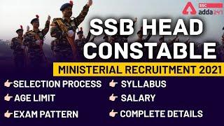 SSB Head Constable Recruitment 2021  Syllabus SalaryAge Exam Pattern  Full Detailed Information