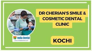 Discover Dr  Cherians Smile and Cosmetic Dental Clinic in Kochi