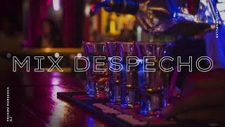 MIX DESPECHO - LOS MEJORES EXITOS