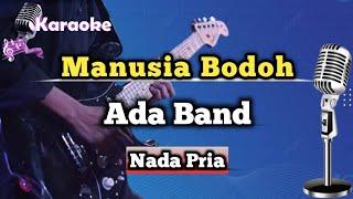 Manusia Bodoh - Ada Band Karaoke Version Original