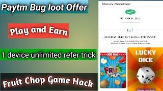 Fruit Chop qeeda game hack trick1 Device Unlimited refer trick.