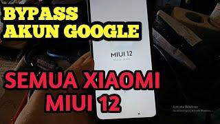 FRP Bypass MIUI 12 Security Mei 2021  Untuk semua tipe Xiaomi dan Redmi