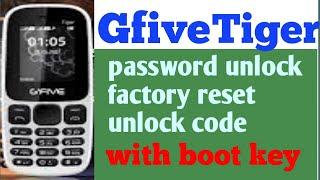 gfive tiger security code unlockpassword unlockfactory reset with boot key