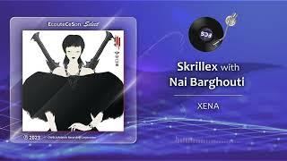 Skrillex with Nai Barghouti - XENA  Dubstep  2023