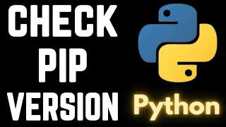 How to Check Pip Version in Command Prompt Python